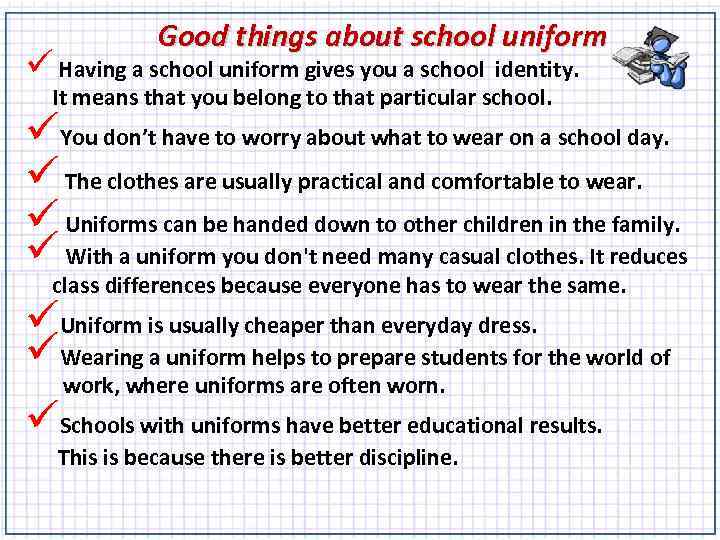 Good things about school uniform ü Having a school uniform gives you a school