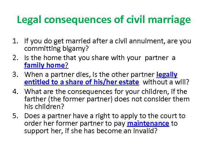 Legal consequences of civil marriage 1. If you do get married after a civil