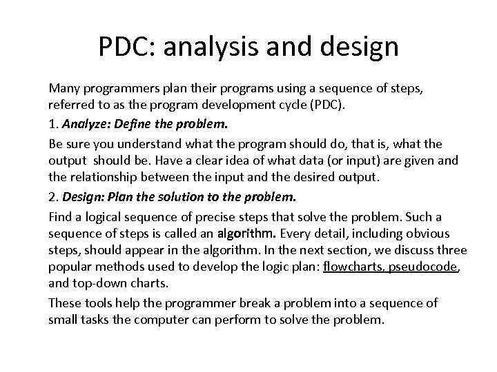 PDC: analysis and design Many programmers plan their programs using a sequence of steps,