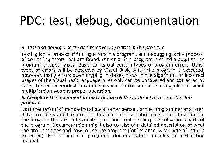 PDC: test, debug, documentation 5. Test and debug: Locate and remove any errors in