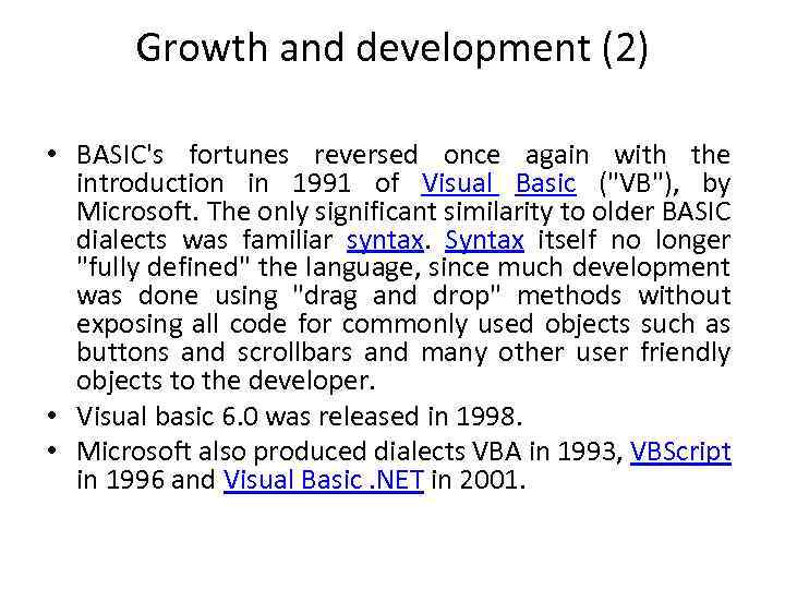 Growth and development (2) • BASIC's fortunes reversed once again with the introduction in