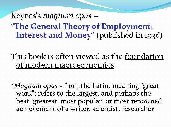 Keynes's magnum opus – “The General Theory of Employment, Interest and Money” (published in