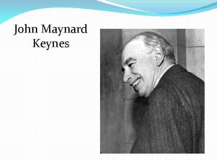 John Maynard Keynes 