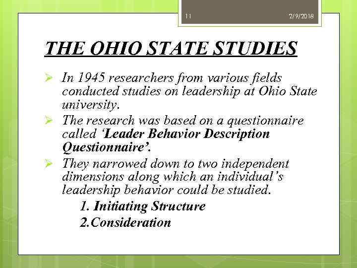 11 2/9/2018 THE OHIO STATE STUDIES Ø In 1945 researchers from various fields conducted