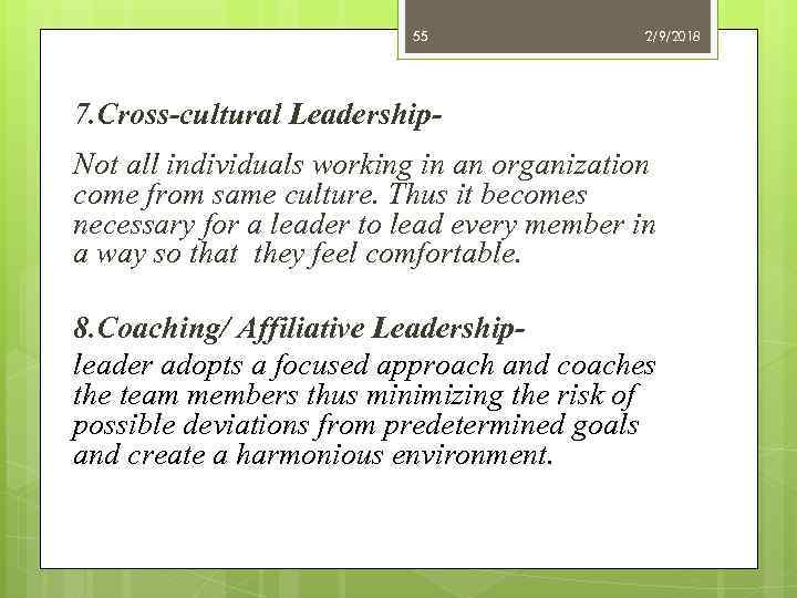 55 2/9/2018 7. Cross-cultural Leadership. Not all individuals working in an organization come from