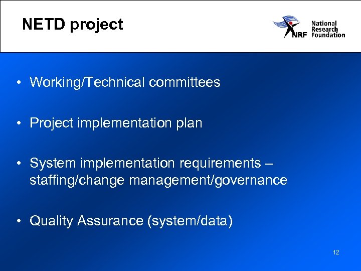 NETD project • Working/Technical committees • Project implementation plan • System implementation requirements –