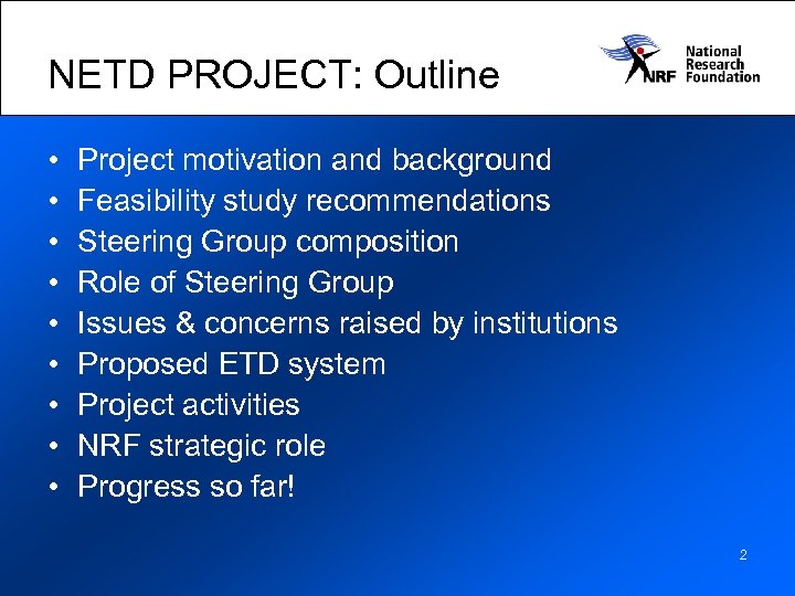 NETD PROJECT: Outline • • • Project motivation and background Feasibility study recommendations Steering