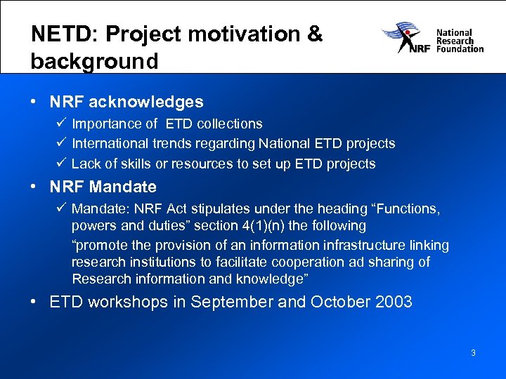 NETD: Project motivation & background • NRF acknowledges ü Importance of ETD collections ü