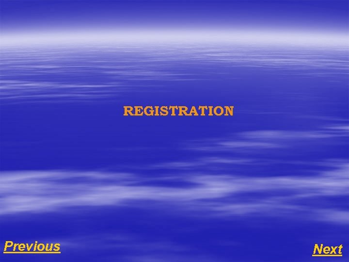 REGISTRATION Previous Next 