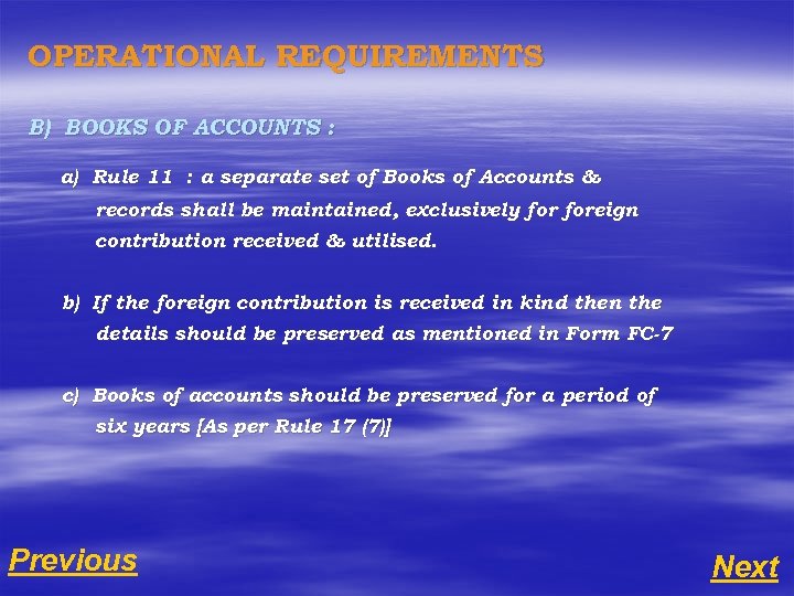 OPERATIONAL REQUIREMENTS B) BOOKS OF ACCOUNTS : a) Rule 11 : a separate set