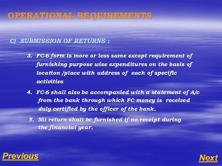 OPERATIONAL REQUIREMENTS C) SUBMISSION OF RETURNS : 3. FC-6 form is more or less