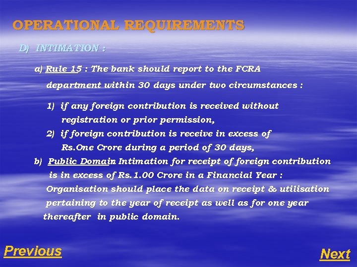 OPERATIONAL REQUIREMENTS D) INTIMATION : a) Rule 15 : The bank should report to