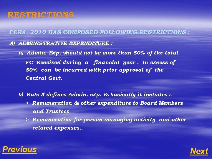 RESTRICTIONS FCRA, 2010 HAS COMPOSED FOLLOWING RESTRICTIONS : A) ADMINISTRATIVE EXPENDITURE : a) Admin.