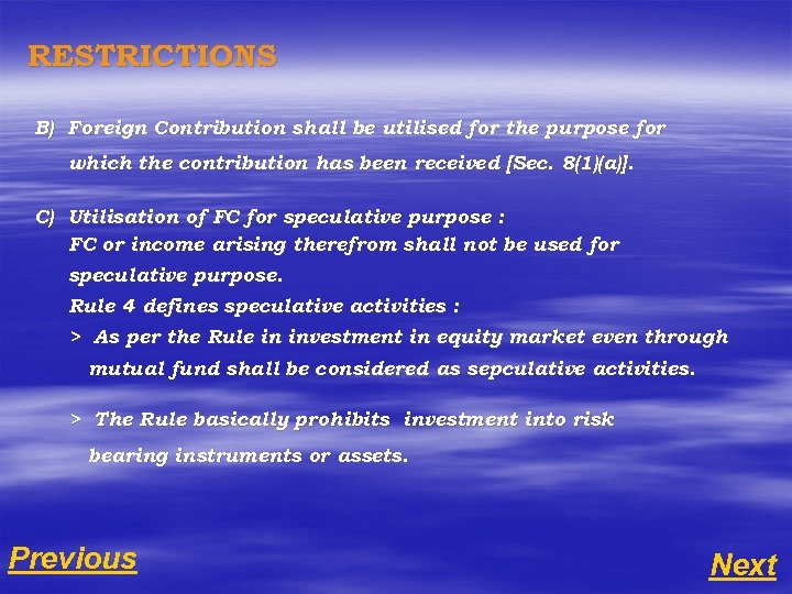 RESTRICTIONS B) Foreign Contribution shall be utilised for the purpose for which the contribution