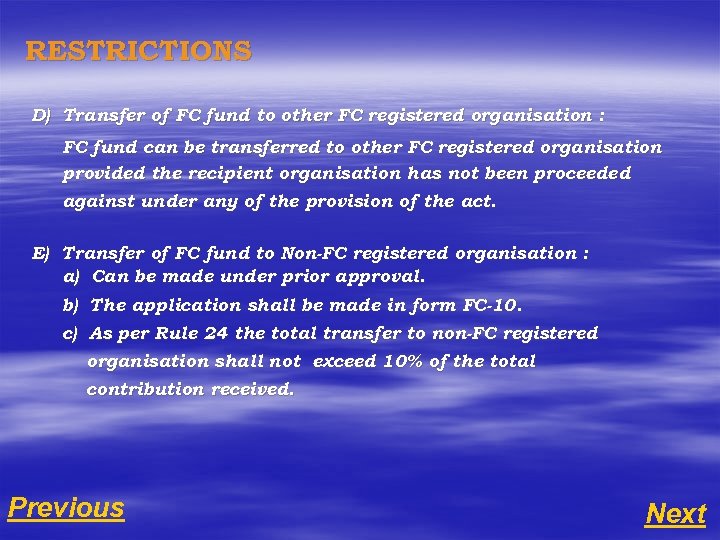 RESTRICTIONS D) Transfer of FC fund to other FC registered organisation : FC fund