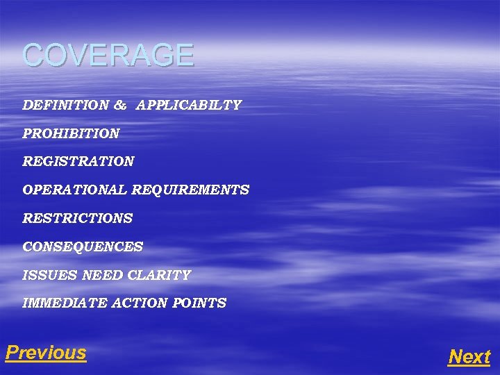 COVERAGE DEFINITION & APPLICABILTY PROHIBITION REGISTRATION OPERATIONAL REQUIREMENTS RESTRICTIONS CONSEQUENCES ISSUES NEED CLARITY IMMEDIATE