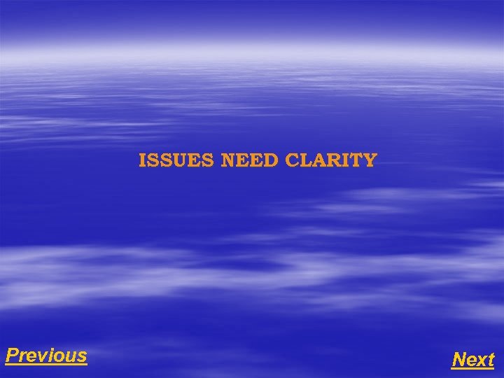 ISSUES NEED CLARITY Previous Next 