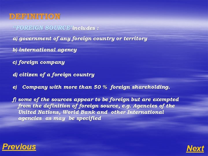 DEFINITION “FOREIGN SOURCE” includes : a) government of any foreign country or territory b)