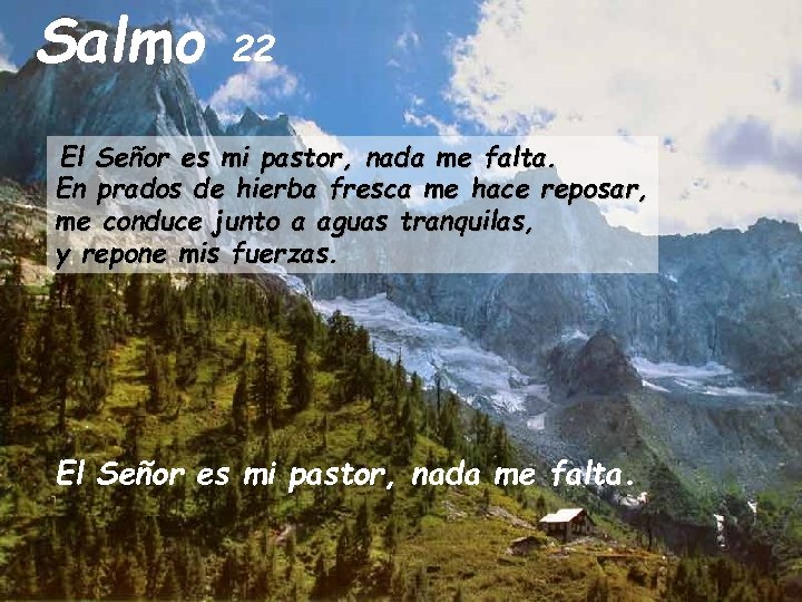 Salmo 22 El Señor es mi pastor, nada me falta. En prados de hierba