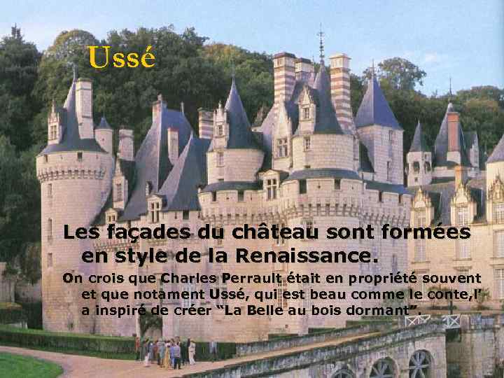 Ussé Les façades du château sont formées en style de la Renaissance. On crois