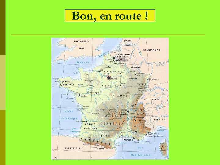 Bon, en route ! 