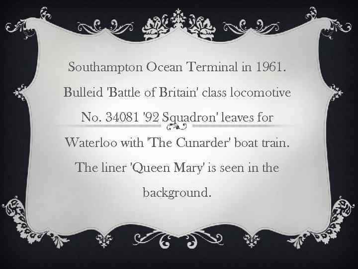 Southampton Ocean Terminal in 1961. Bulleid 'Battle of Britain' class locomotive No. 34081 '92