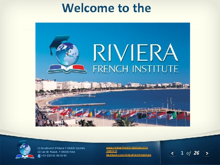 Welcome to the 15 boulevard d’Alsace F-06400 Cannes 19 rue de Russie, F-06000 Nice