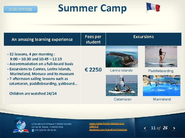 OUR OFFERS Summer Camp An amazing learning experience Fees per student Excursions - 32