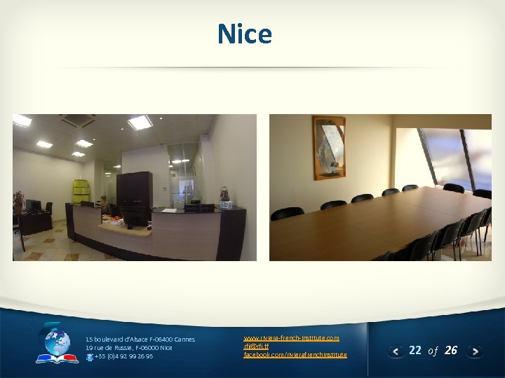 Nice 15 boulevard d’Alsace F-06400 Cannes 19 rue de Russie, F-06000 Nice +33 (0)4