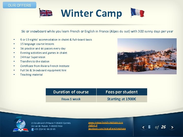 OUR OFFERS Winter Camp Ski or snowboard while you learn French or English in