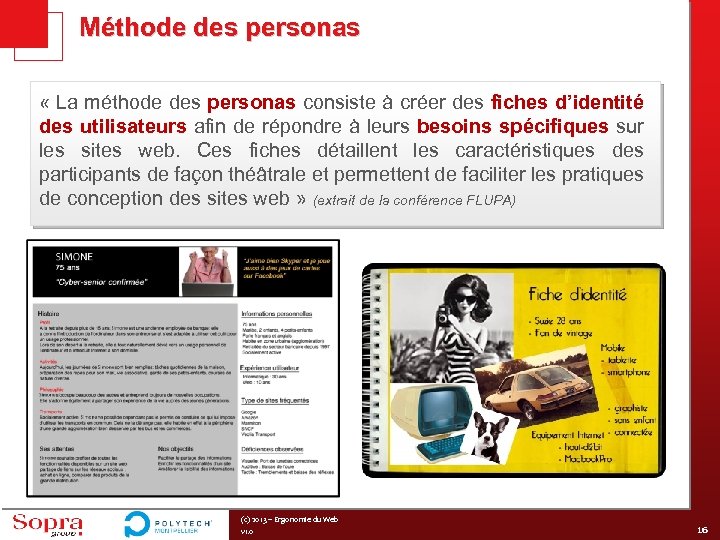 Méthode des personas « La méthode des personas consiste à créer des fiches d’identité