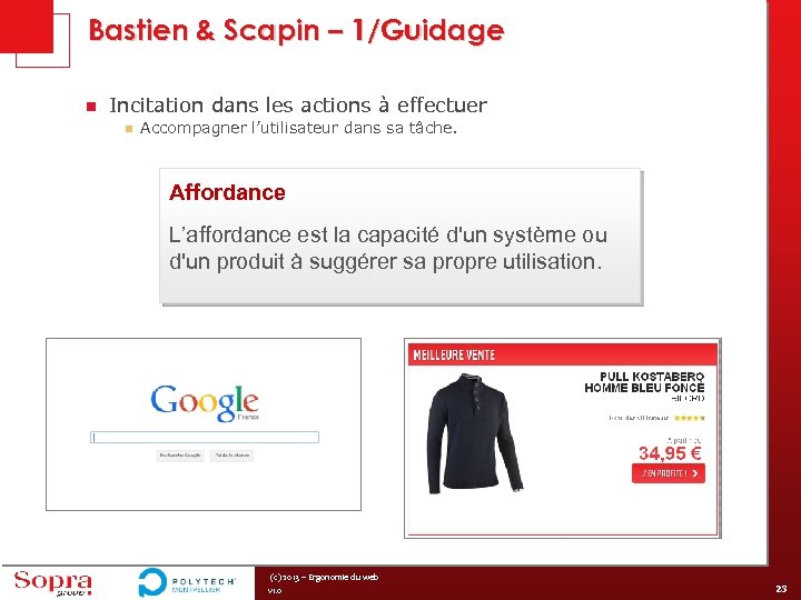 Bastien & Scapin – 1/Guidage n Incitation dans les actions à effectuer n Accompagner