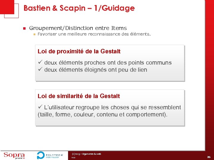 Bastien & Scapin – 1/Guidage n Groupement/Distinction entre Items n Favoriser une meilleure reconnaissance