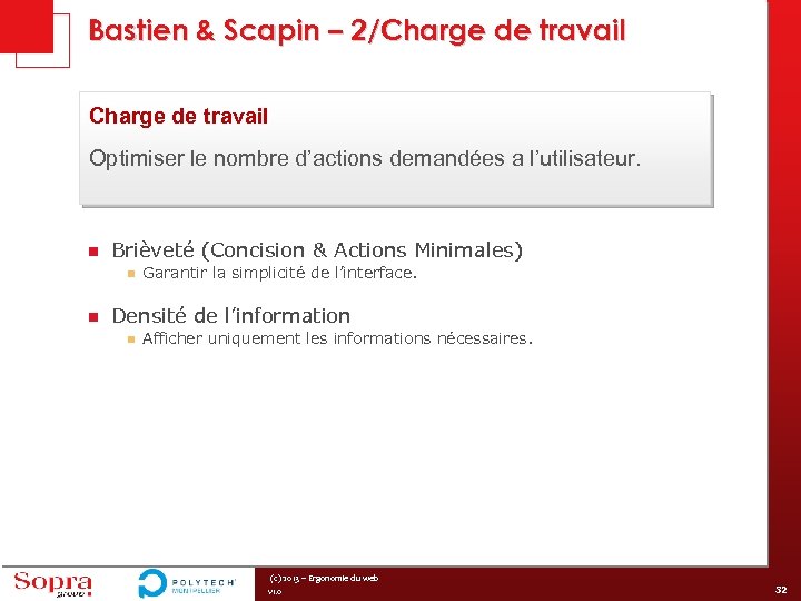 Bastien & Scapin – 2/Charge de travail Optimiser le nombre d’actions demandées a l’utilisateur.
