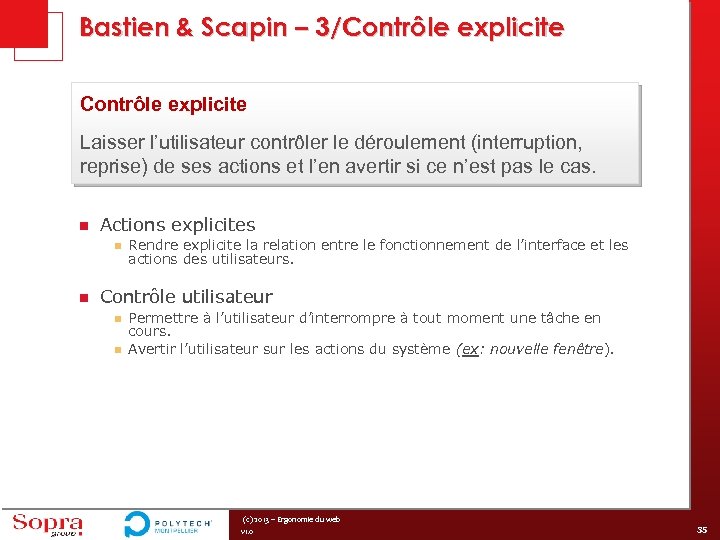 Bastien & Scapin – 3/Contrôle explicite Laisser l’utilisateur contrôler le déroulement (interruption, reprise) de