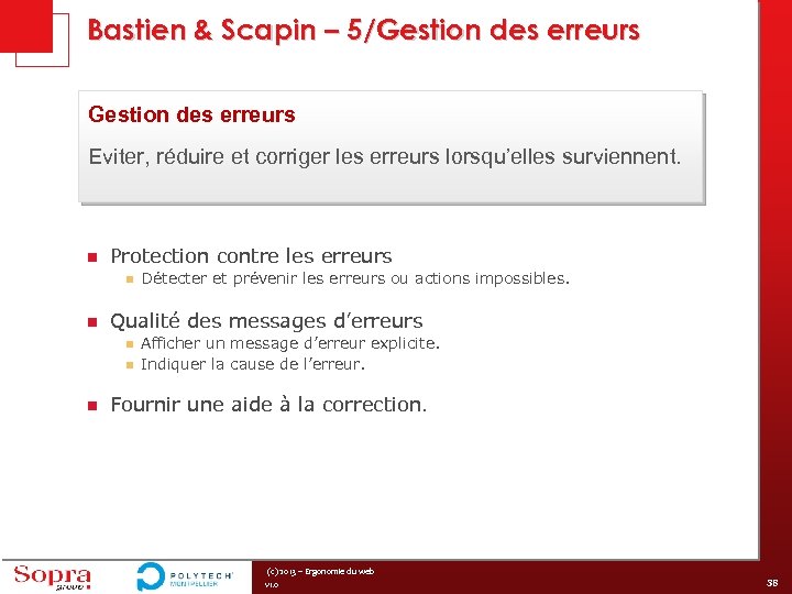 Bastien & Scapin – 5/Gestion des erreurs Eviter, réduire et corriger les erreurs lorsqu’elles