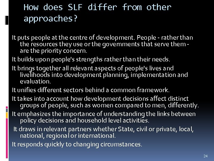 How does SLF differ from other approaches? It puts people at the centre of