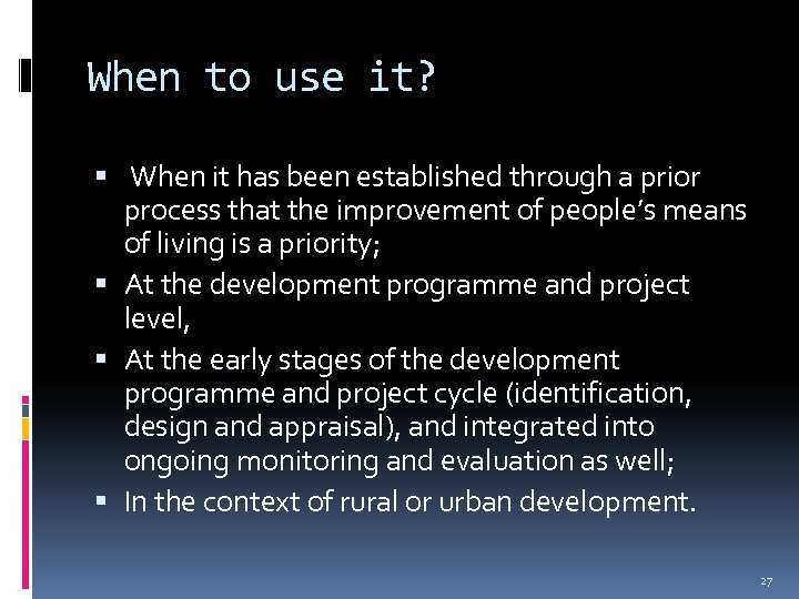 When to use it? When it has been established through a prior process that