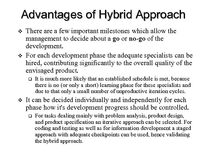 Advantages of Hybrid Approach v v There a few important milestones which allow the