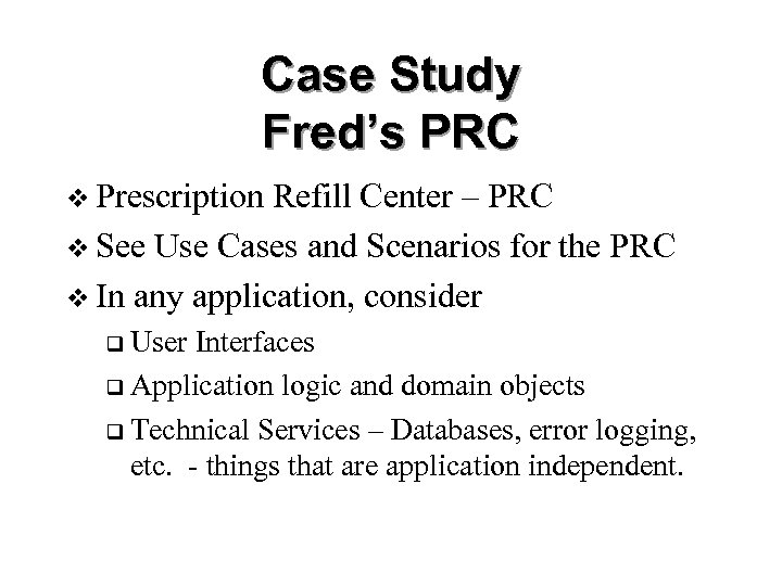 Case Study Fred’s PRC v Prescription Refill Center – PRC v See Use Cases