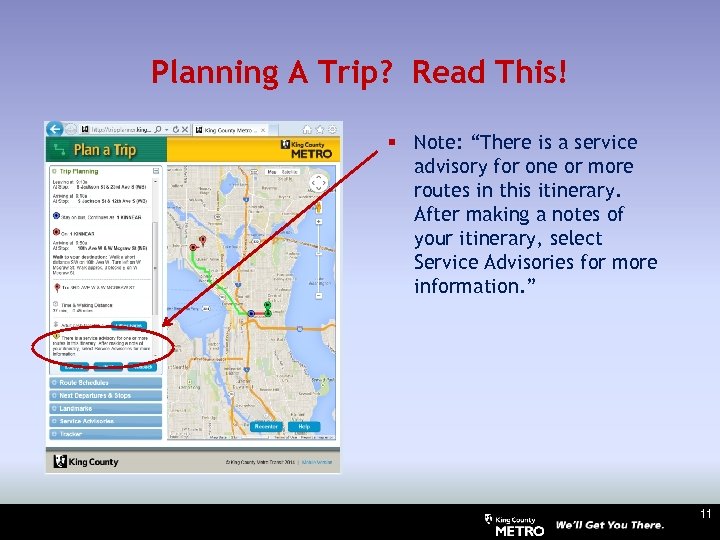 Planning A Trip? Read This! § Note: “There is a service advisory for one