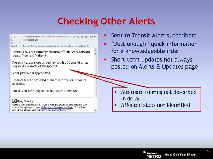 Checking Other Alerts § Sent to Transit Alert subscribers § “Just enough” quick information