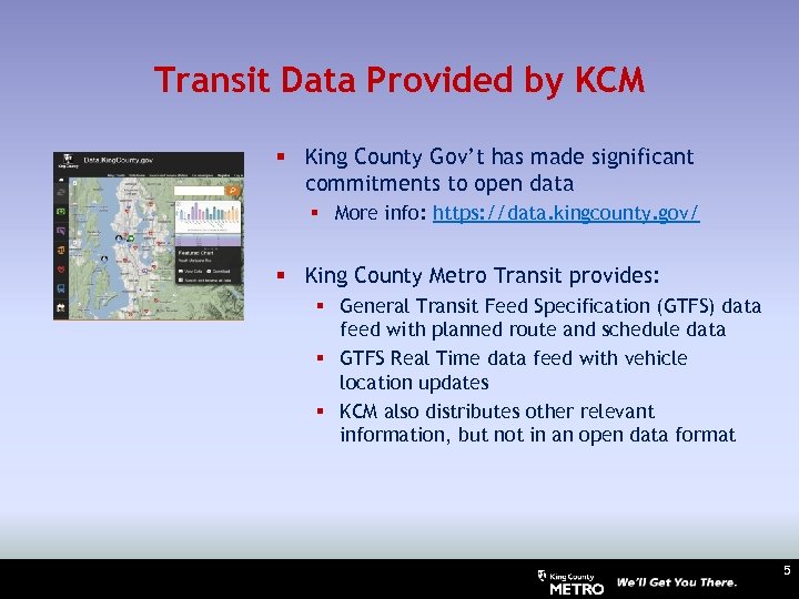 Transit Data Provided by KCM § King County Gov’t has made significant commitments to