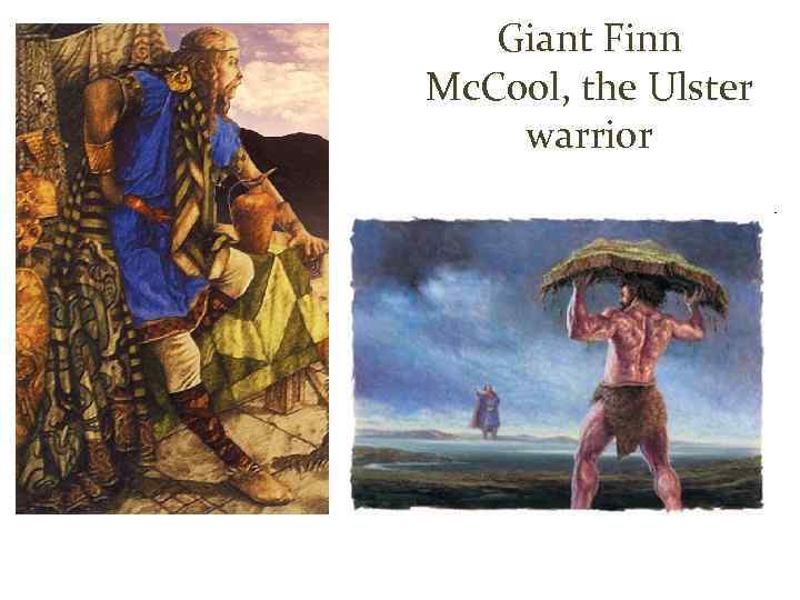 Giant Finn Mc. Cool, the Ulster warrior 