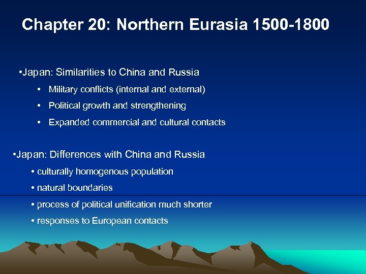 Chapter 20: Northern Eurasia 1500 -1800 • Japan: Similarities to China and Russia •