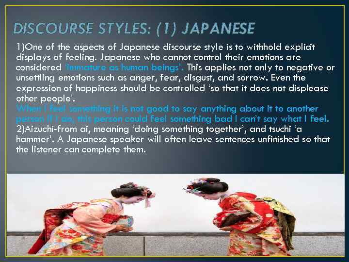 DISCOURSE STYLES: (1) JAPANESE 1)One of the aspects of Japanese discourse style is to