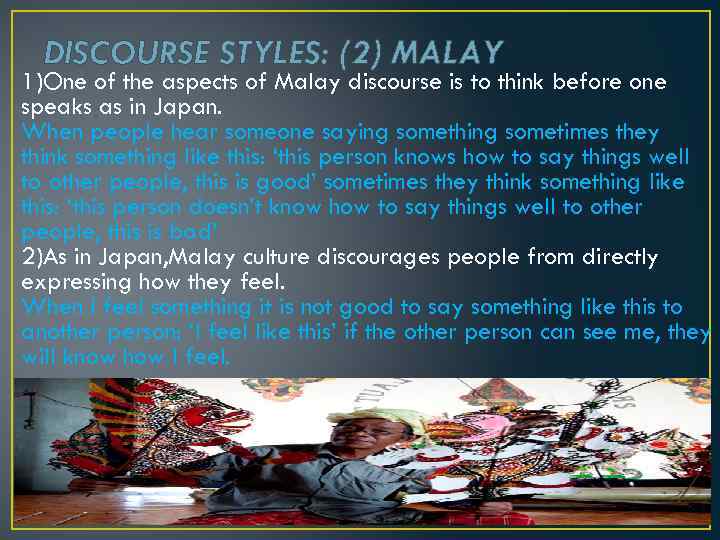 DISCOURSE STYLES: (2) MALAY 1)One of the aspects of Malay discourse is to think