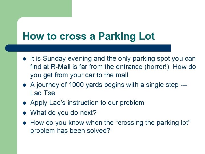 How to cross a Parking Lot l l l It is Sunday evening and
