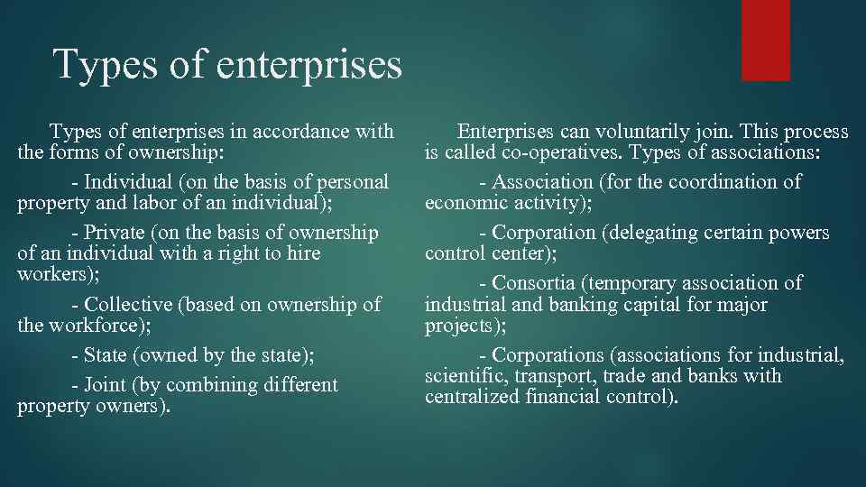 Types of enterprises in accordance with the forms of ownership: - Individual (on the