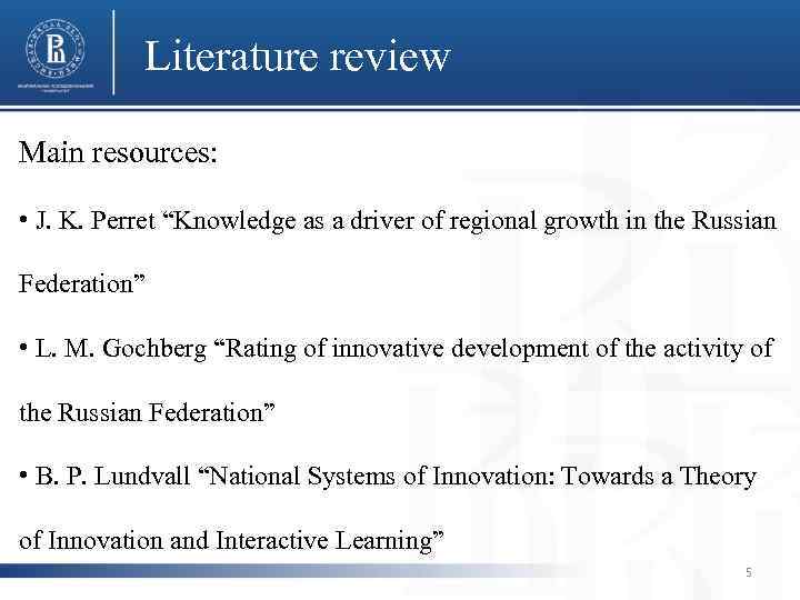 Literature review Main resources: • J. K. Perret “Knowledge as a driver of regional